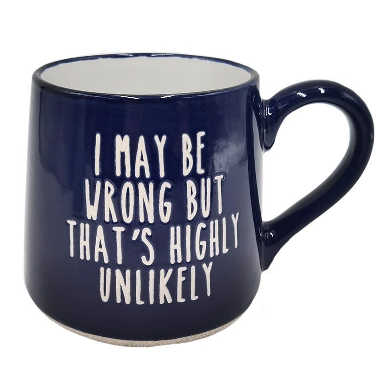 blue coffee mug fro Koppers with 'I may be wrong but that's highly unlikely' on it, on a white background