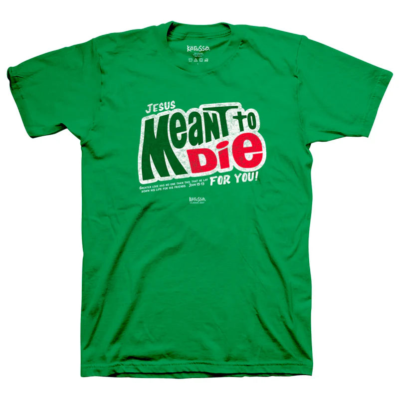 'Jesus Meant To' Men's T-Shirt by Kerusso®