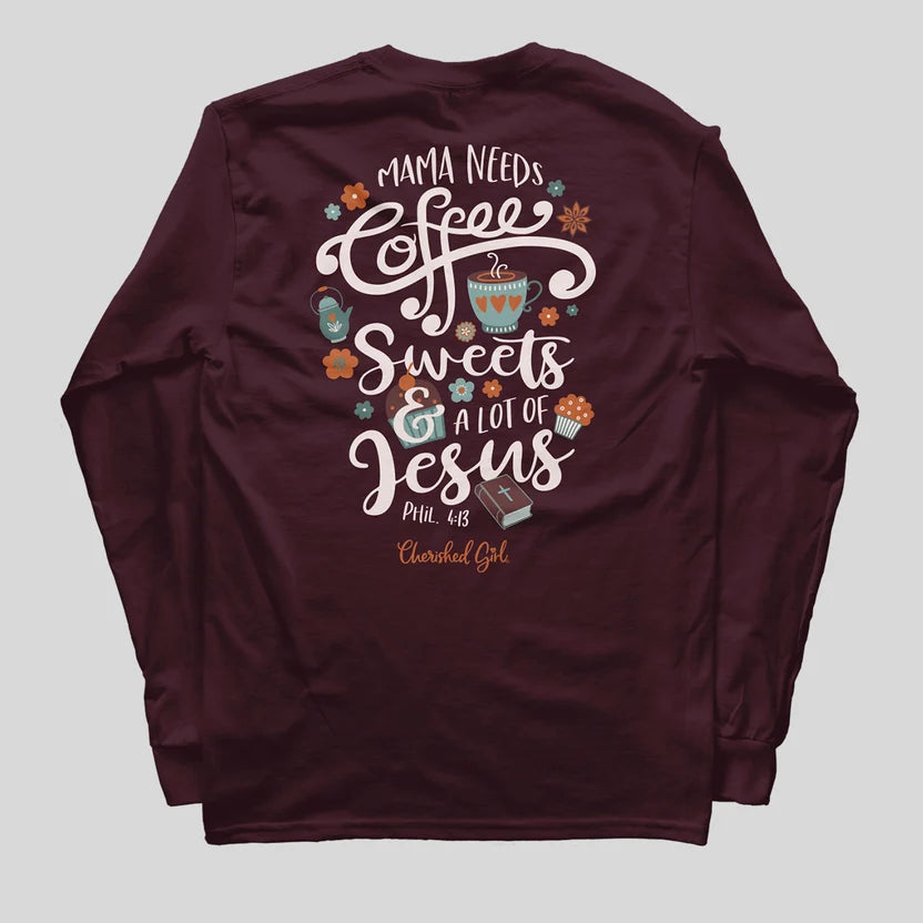 A long-sleeve maroon crewneck shirt from Cherished Girl shown from the back, featuring a large graphic print with the text 'MAMA NEEDS Coffee Sweets & A LOT OF Jesus PHIL. 4:3' in white script, decorated with coffee cups, flowers, and a small book illustration.