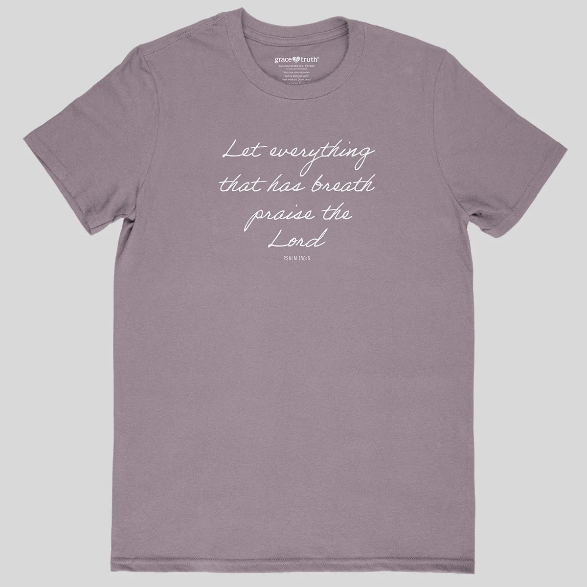 A dusty purple crewneck t-shirt from Grace & Truth with white cursive text reading 'Let everything that has breath praise the Lord' and 'PSALM 150:6' printed on the chest, displayed flat against a light gray background