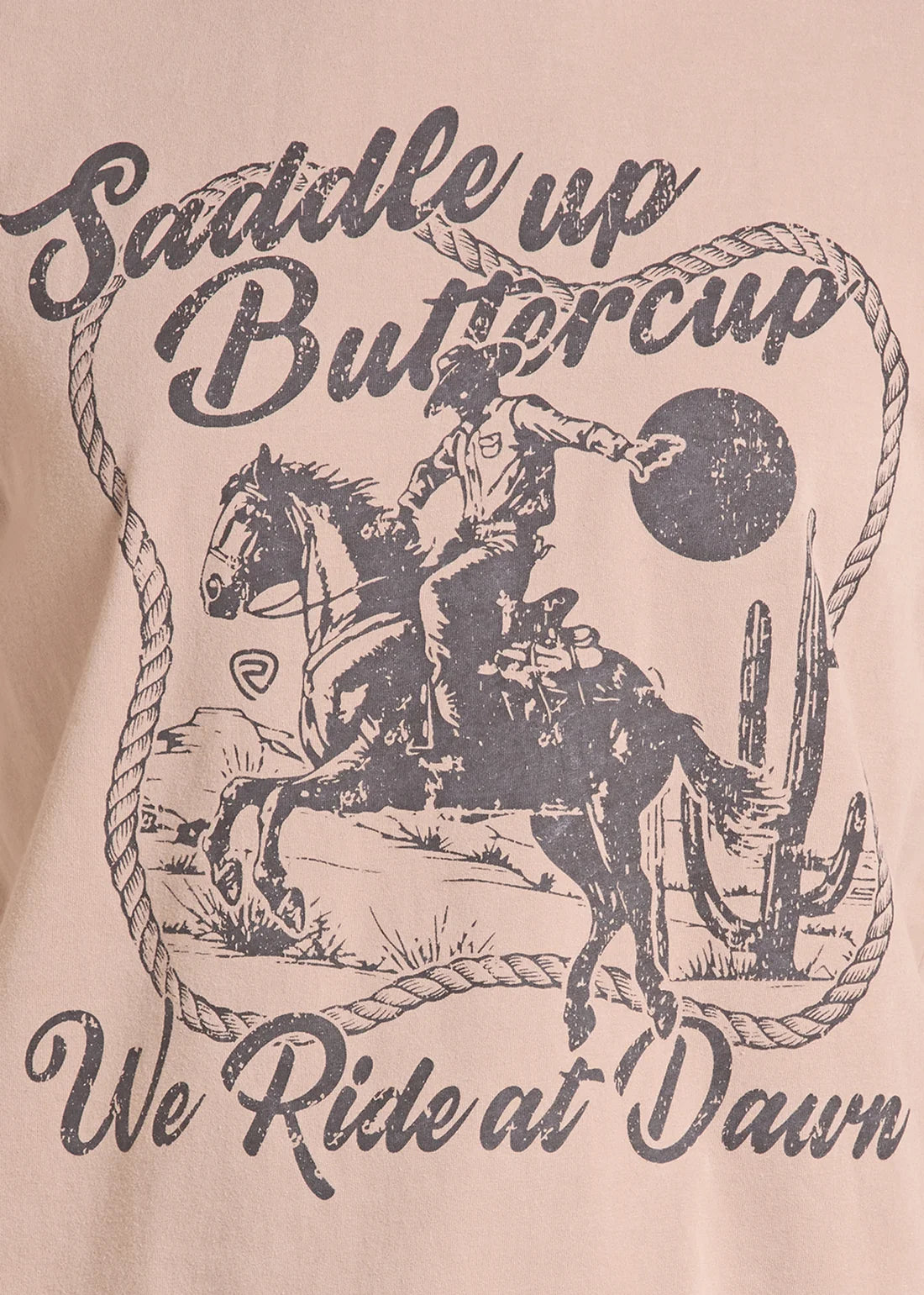 Taupe colored t-shirt from Rock&Roll Denim with a screen printed photo and the words 'Saddle Up Buttercup We Ride At Dawn'