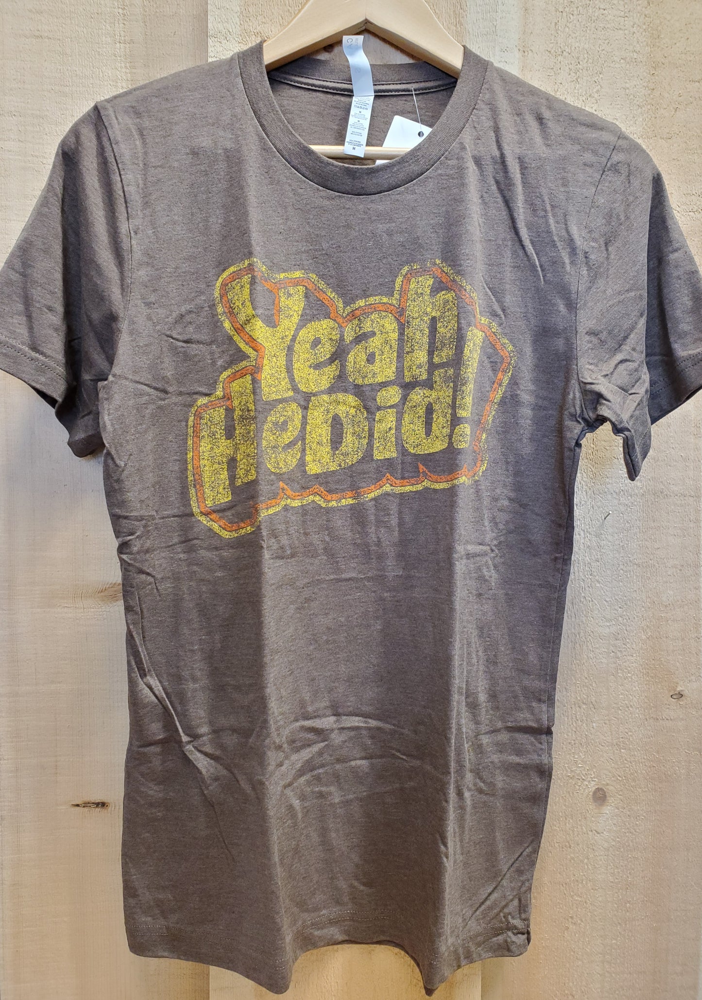 'Yeah He Did!' Heather Brown T-Shirt by Dale Brisby™