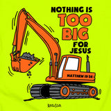 'Nothing is Too Big' Toddler T-Shirt by Kerusso®